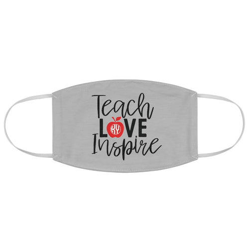 Teach Love Inspire Face Mask