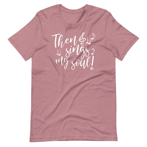 Then Sings My Soul SS Tee